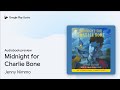 Midnight For Charlie Bone By Jenny Nimmo Audiobook Preview