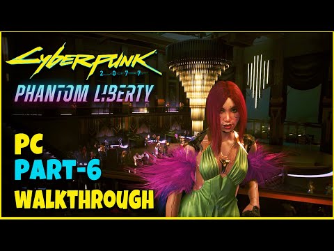 CYBERPUNK 2077 Phantom Liberty, PC Gameplay Walkthrough Part 6 - No Commentary.