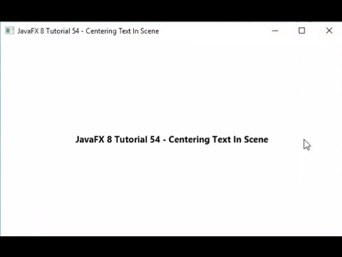 JavaFX 8 Tutorial 54 - Centering Text In Scene