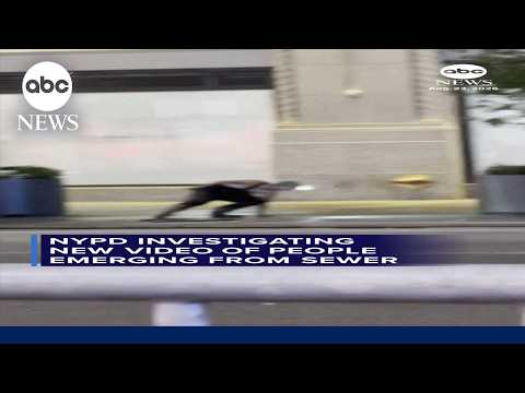 NYPD investigating new video of people emerging from sewer
