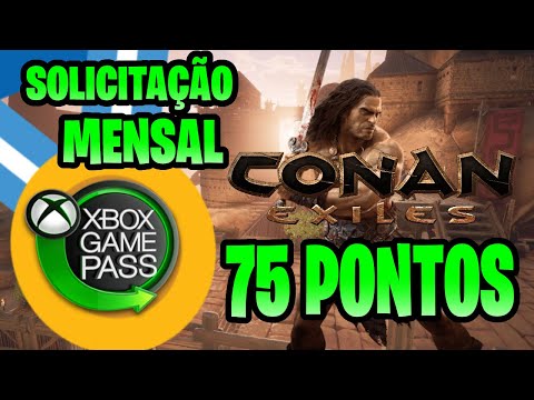 CONAN EXILES - SOLICITAÇÃO MENSAL DO GAME PASS - 75 PONTOS MICROSOFT REWARDS