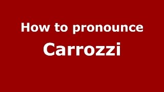 How to pronounce Carrozzi