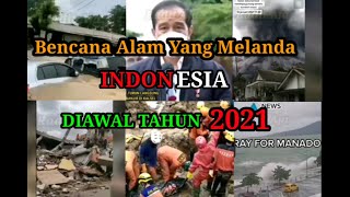 Download lagu BENCANA ALAM YANG MELANDA INDONESIA DIAWAL TAHUN 2021 mp3