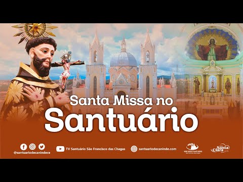 (27/04/24) SANTA MISSA NO SANTUÁRIO DE SÃO FRANCISCO DAS CHAGAS DE CANINDÉ-CE.