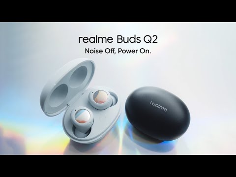 realme Buds Q2 | Noise Off, Power On.