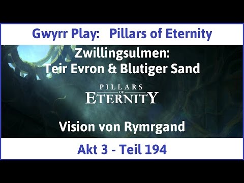 Let's Play Pillars of Eternity Akt 3 Teil 194 - Vision von Rymrgand (Deutsch | HD)