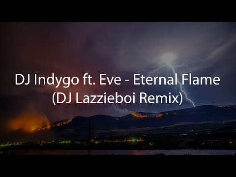 DJ Indygo ft. Eve - Eternal Flame (DJ Lazzieboi Remix)