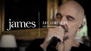 JAMES - Say Something (Live)