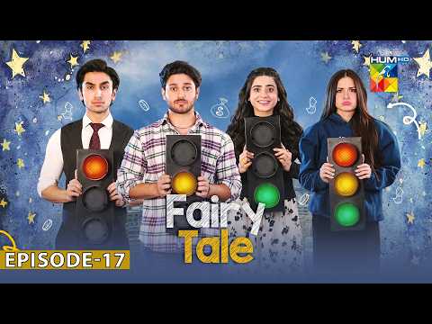 Fairy Tale Episode 17- 10 Nov 2025 [ Sehar Khan, Hamza Sohail & Aena Khan ] - HUM Comedy
