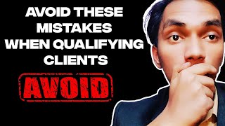 Avoid These Mistakes When Qualifying Clients for Your Services