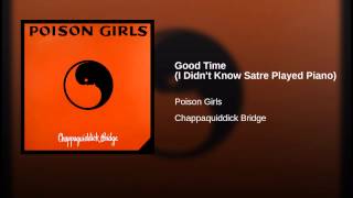 Good Time (I Didn't Know Satre Played Piano)