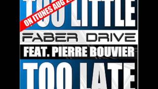 Faber Drive feat. Pierre Bouvier - Too little too late
