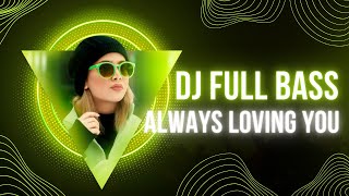 Download lagu DJ Always Loving You FULL BASS REMIX - DJ TIKTOK VIRAL TERBARU 2024 mp3 Download lagu DJ Always Loving You FULL BASS REMIX - DJ TIKTOK VIRAL TERBARU 2024 mp3