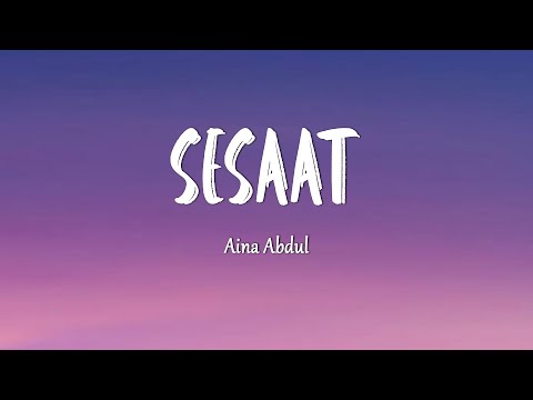 Aina Abdul - Sesaat (Lirik Lagu)
