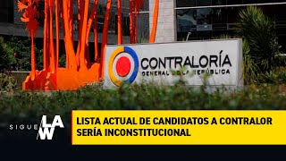 Lista actual de candidatos a contralor sería inconstitucional
