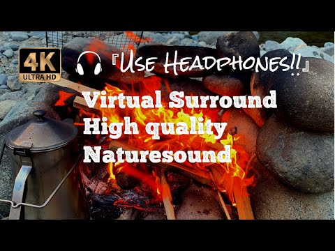 Bonfire on the River/High quality nature sound/Virtual surround/useheadphones/4K/Relaxing/Meditate