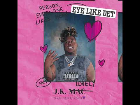 J.K. Mac - “Eye Like Det” (OFFICIAL LYRIC VIDEO)