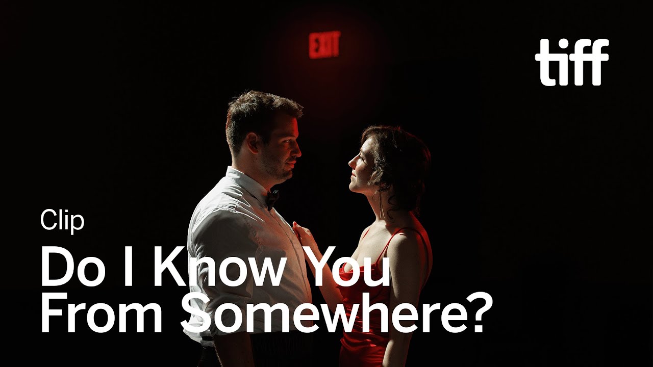 DO I KNOW YOU FROM SOMEWHERE Clip | TIFF 2024