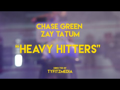 Chase Green x Zay Tatum - Heavy Hitters (Dir. by @TyFitzMedia)