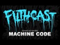 Filthcast 022 featuring Machine Code 