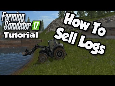 Farming Simulator 17 Tutorial - How To Sell Logs (Goldcrest Valley) | FS17 Tutorials
