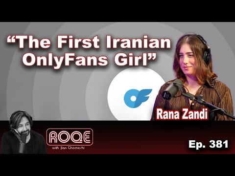 Roqe Ep. 381 - "The First Iranian OnlyFans Girl" - Rana Zandi