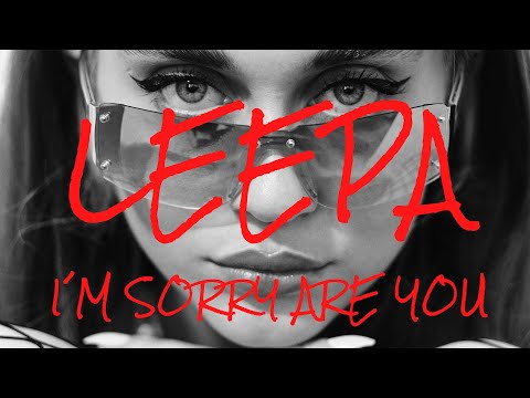 leepa - i’m sorry, are you? (official video)