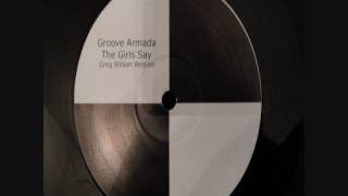 Groove Armada - The Girls Say (Greg Wilson Version)
