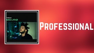 The Weeknd - Professional (Lyrics)