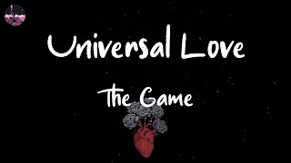 The Game - Universal Love (Feat. Chris Brown, Chlöe & Cassie) (Lyric Video) | No fear (fear)