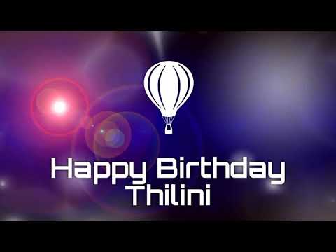Happy birthday Thilini, birthday what's app status