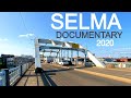 Short Documentary: SELMA  ALABAMA ~ IN 2020
