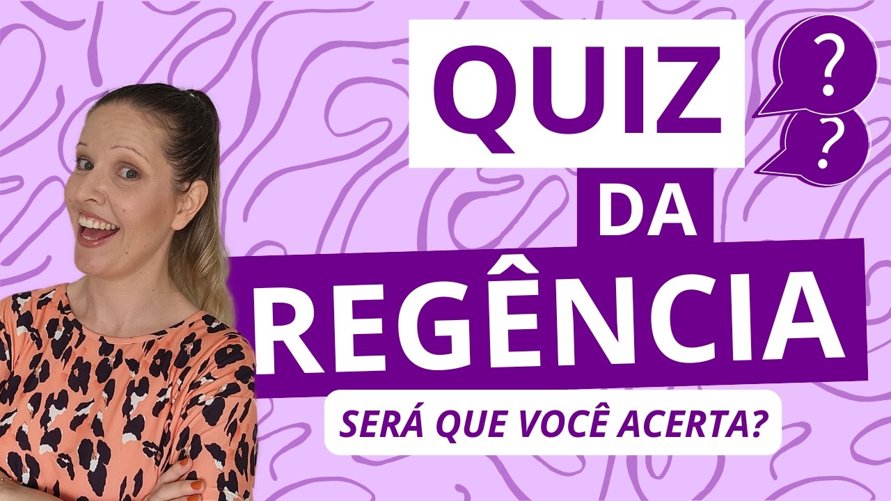 *QUIZ DA REGÊNCIA* nominal e verbal - TESTE SEUS CONHECIMENTOS!!!
