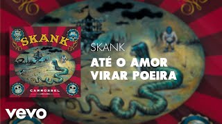 Music video thumbnail preview for Skank - Até O Amor Virar Poeira (Áudio Oficial) by Skank