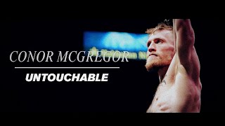 Conor McGregor - ‘Untouchable’