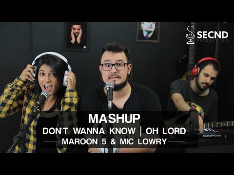 Don't Wanna Know/Oh Lord - Maroon 5 and MiC LOWRY MashUp | Smile Ramos e Franciele Gasperazzo