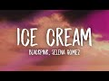 BLACKPINK, Selena Gomez - Ice Cream (Lyrics)