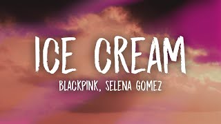 BLACKPINK Selena Gomez - Ice Cream (Lyrics)