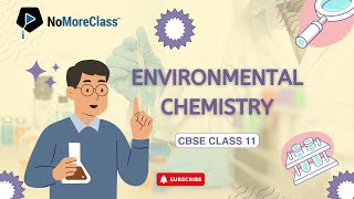 CBSE Class 11 Chemistry - 14 _ Environmental Chemistry