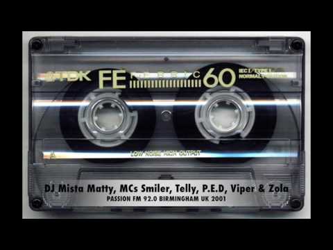 DJ Mista Matty, MCs Smiler, Telly, P.E.D, Viper, Zola - Passion FM 92.0 BIRMINGHAM UK 2001