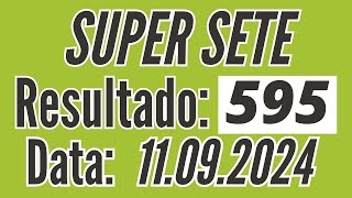 ⏺ Resultado do Super Sete 595 de hoje, SUPER SETE de hoje, Resultado Super Sete de 11/09,