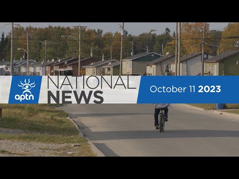 APTN National News October 11, 2023 – PM visits wildfire communities, Innu Nation legal challenge