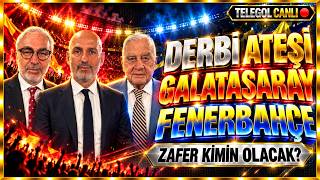 TELEGOL CANLI 🔴 | GALATASARAY–FENERBAHÇE DERBİSİ MASADA! | SICAK GELİŞMELER VE Ç