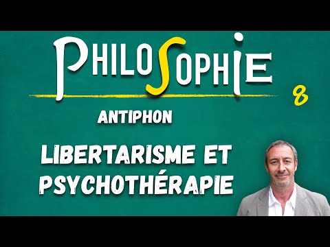 Cours de philosophie n°8 (UReP) — ANTIPHON : libertarisme et psychothérapie