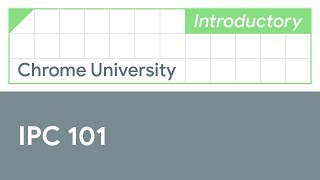 Mojo - Chrome’s inter-process communication system (Chrome University 