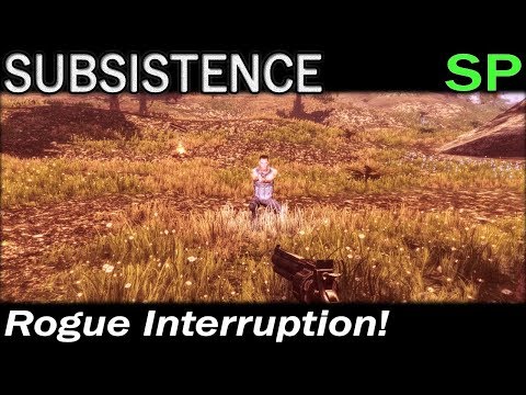 Rogue Interruption! | Subsistence Single Player Gameplay | EP 71 | Season 4