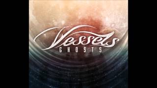 Vessels - Ghosts