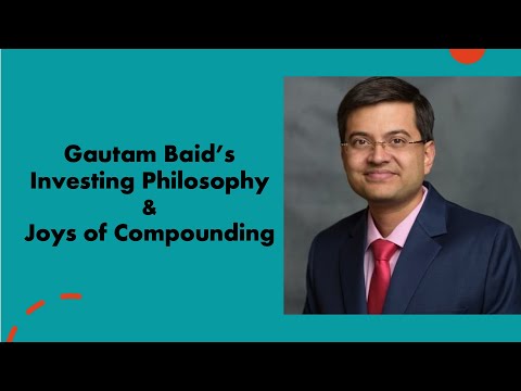 Interviewing Gautam Baid, CFA: Investing Philosophy and the Joys of Compounding #Investing