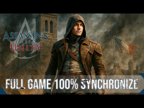 Assassin's Creed Unity Full Game 100% Synchronize Walkthrough | All Missions Complete-No Commentary