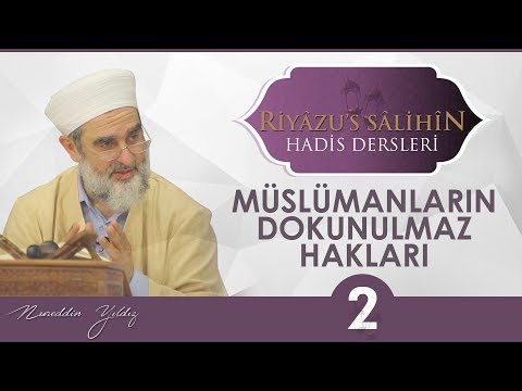 136) MÜSLÜMANLARIN DOKUNULMAZ HAKLARI - [2] / (229,230,231. Hadis-i Şerifler)